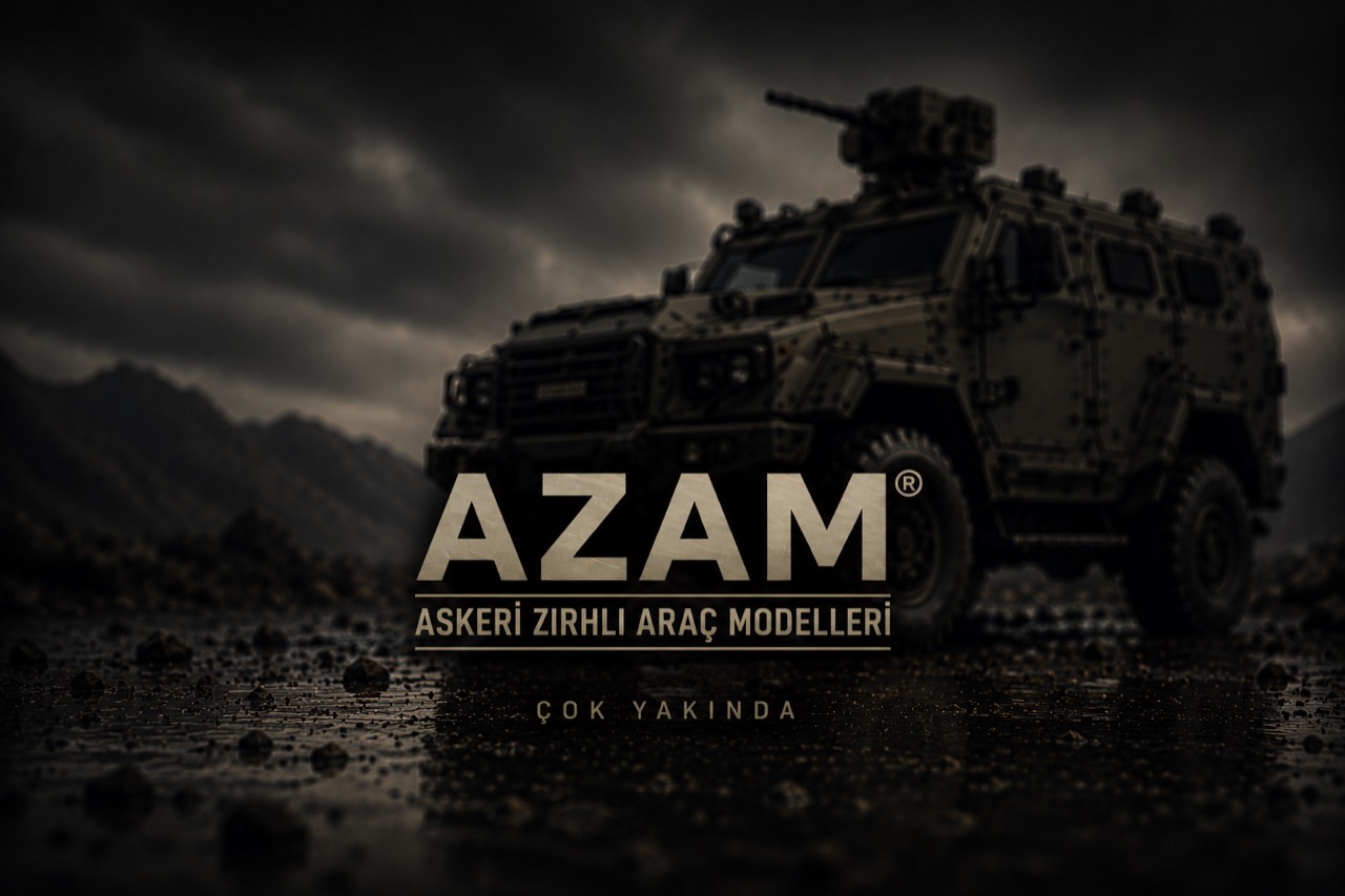 AZAM Askeri Zırhlı Araç Modelleri - Çok Yakında